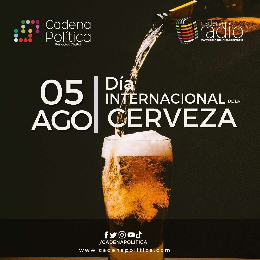 ¿Cómo puedes celebrar el Día Internacional de la Cerveza? Cadena Politica